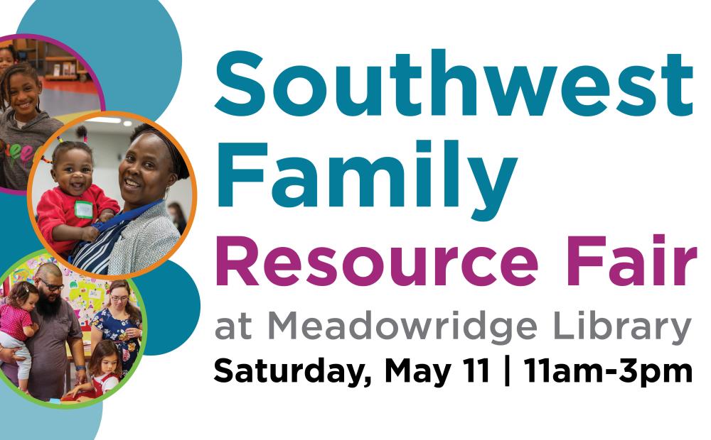 Southwest Family Resource Fair at Meadowridge Library on May 11, 2024
